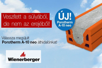 Wienerberger - Megújult, továbbgondolt forma, változatlan teherbírás! Ez a Porotherm A-10 NEO!