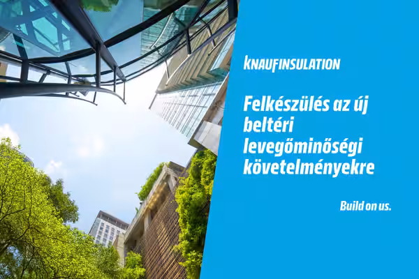 ***Knauf - Felkészülés az új beltéri levegőminőségi követelményekre