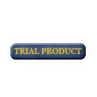 Trial Product